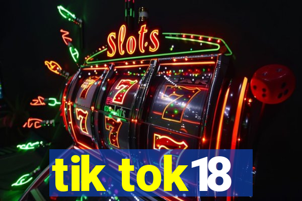 tik tok18